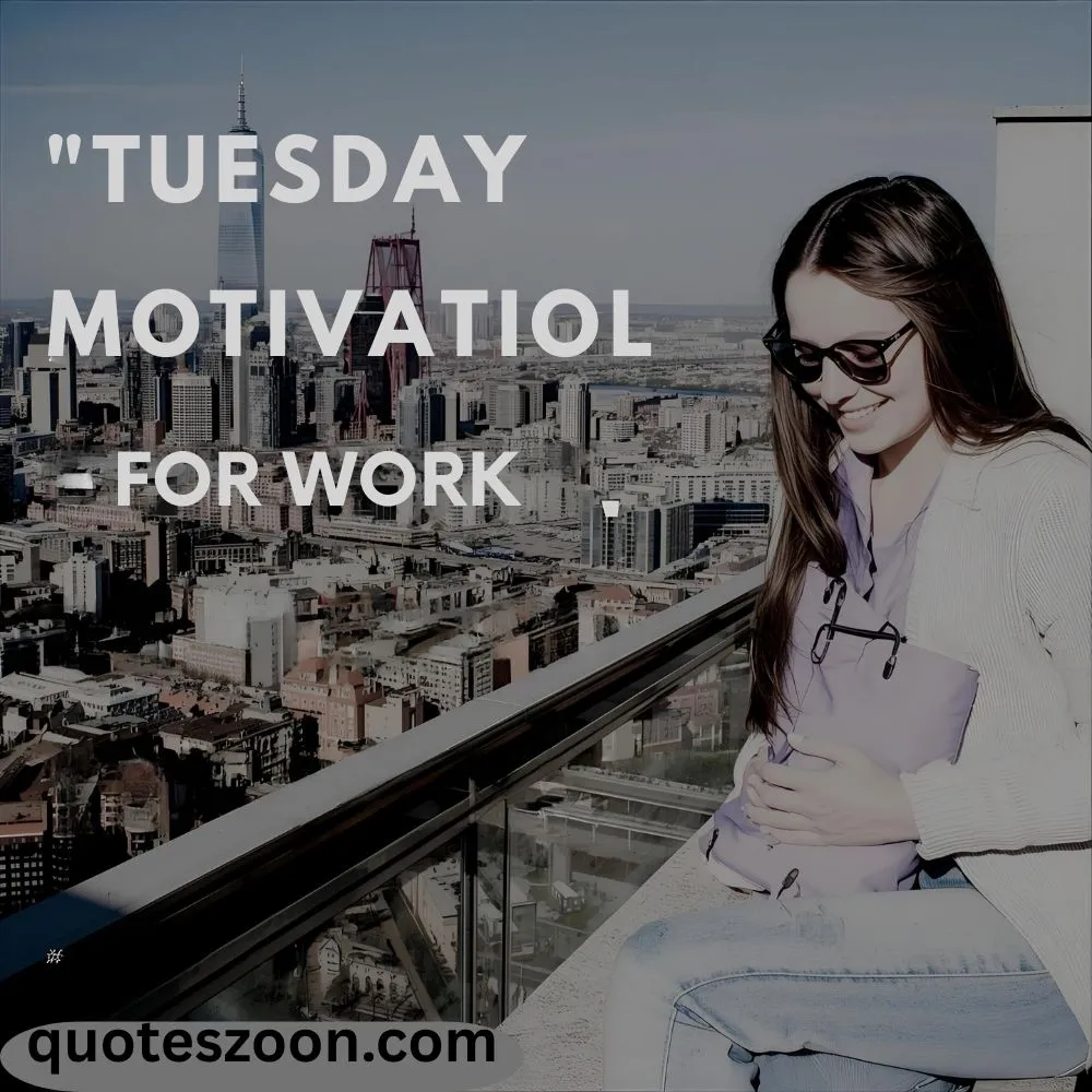 Tuesday Motivational Quotes for Work