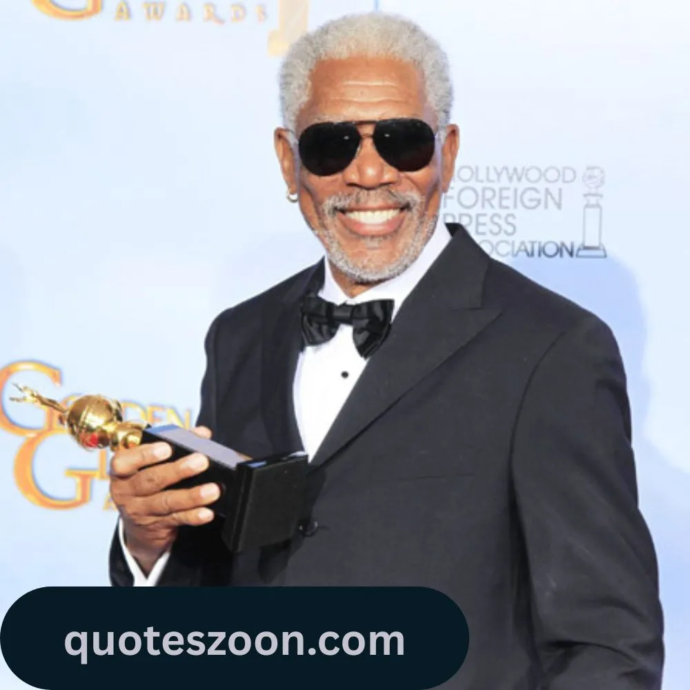 Morgan Freeman Quotes About Life