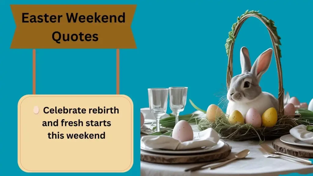 Easter Weekend Quotes