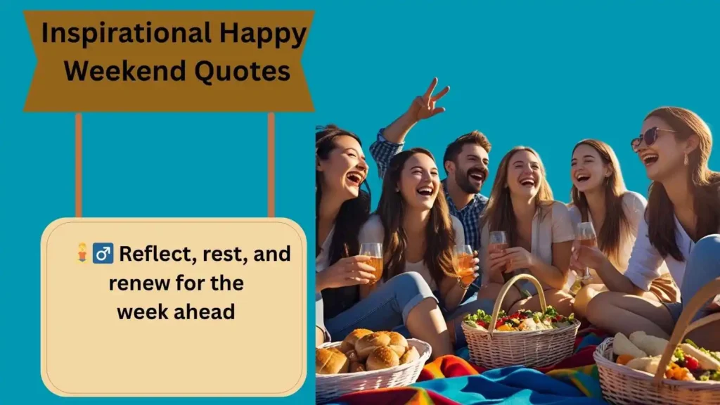 Inspirational Happy Weekend Quotes