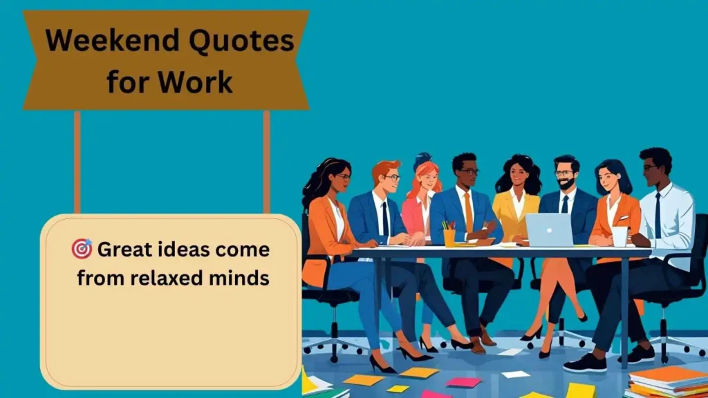 Weekend Quotes for Work