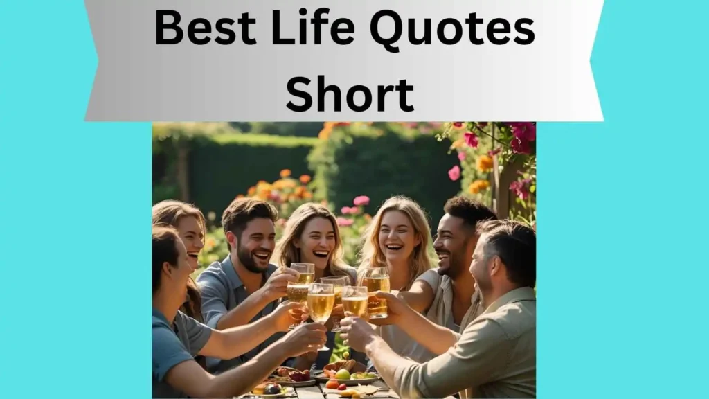 Best Life Quotes Short