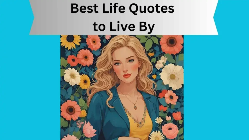 Best Life Quotes to Live By