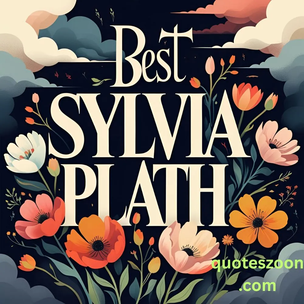 Best Sylvia Plath Quotes
