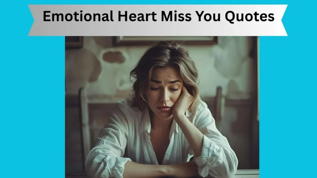 Emotional Heart Miss You Quotes