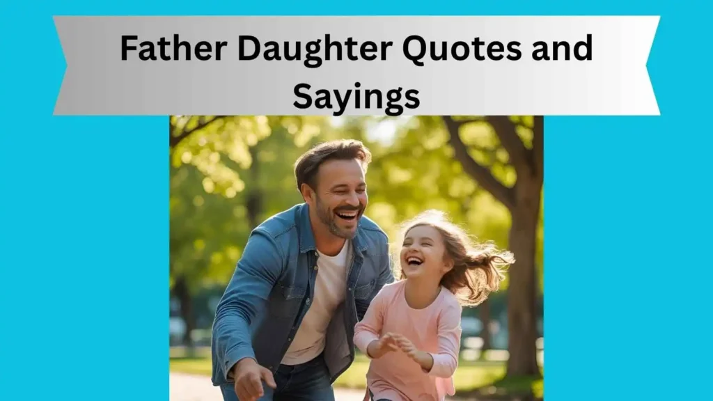 Father Daughter Quotes and Sayings