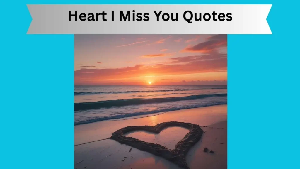 Heart I Miss You Quotes