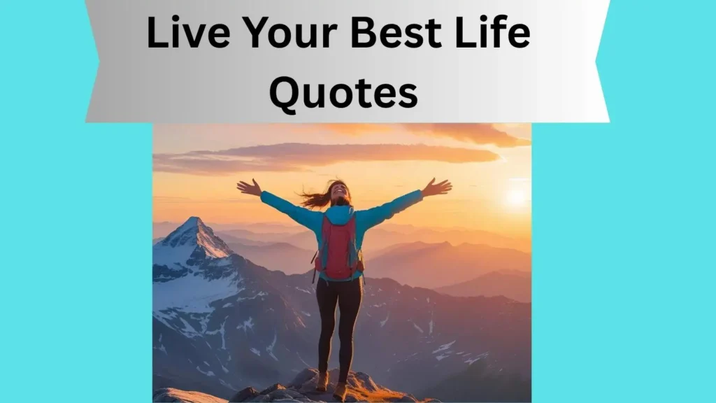 Live Your Best Life Quotes