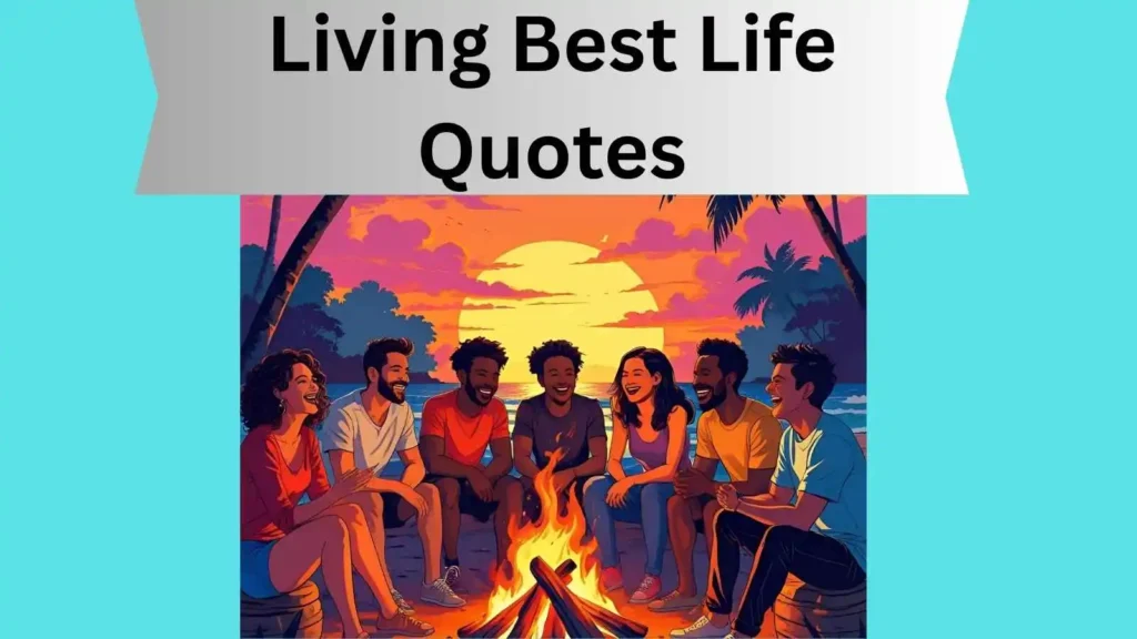 Living Best Life Quotes