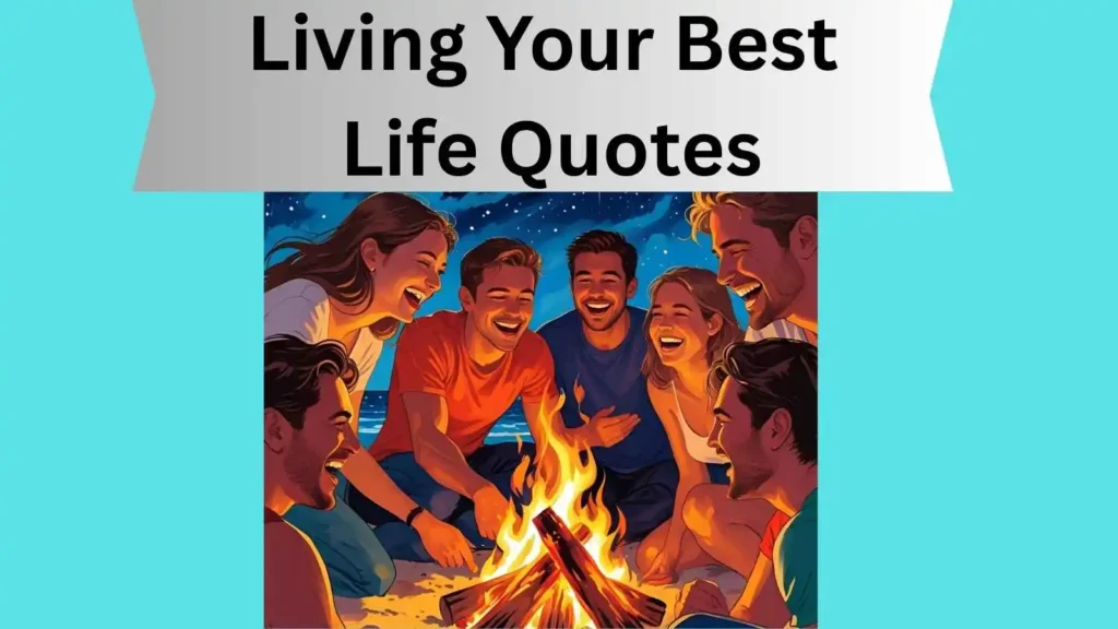 Living Your Best Life Quotes