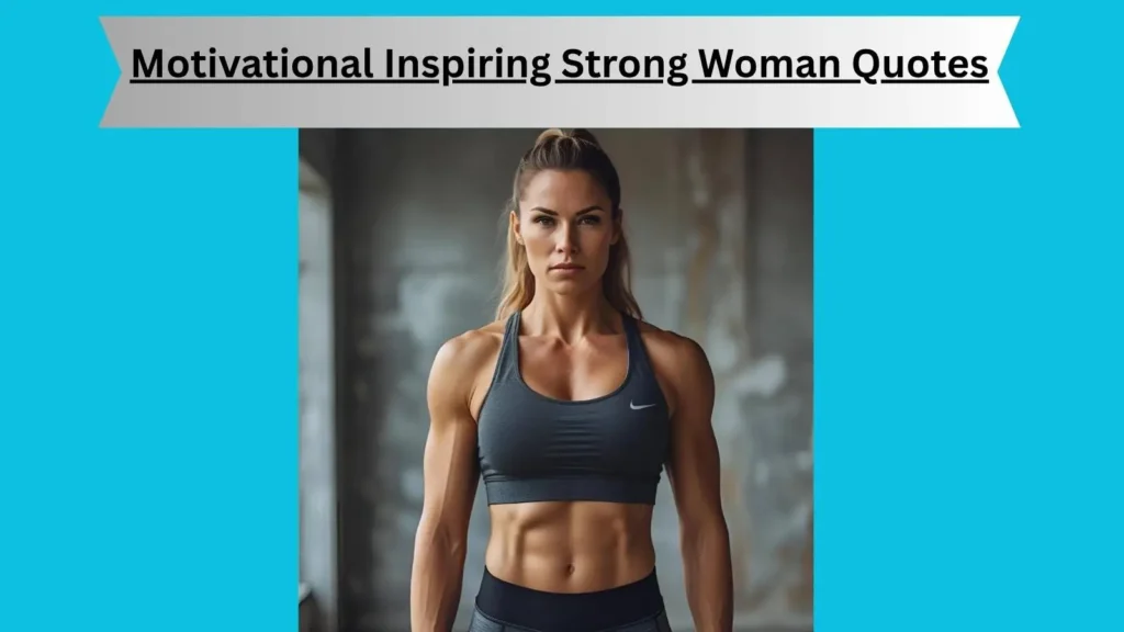 Motivational Inspiring Strong Woman Quotes