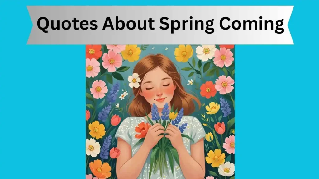 Quotes About Spring Coming