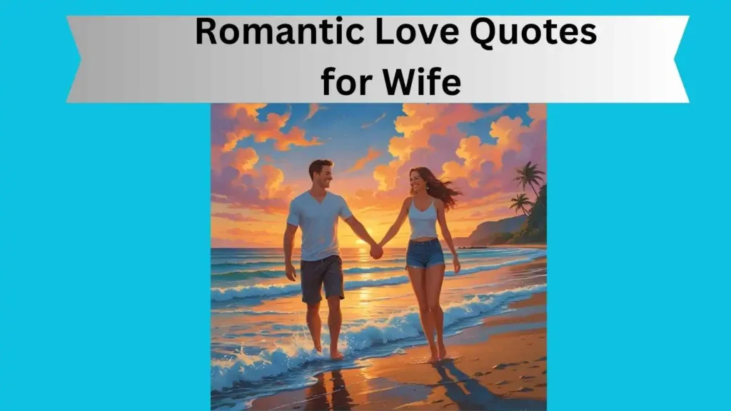  Romantic Love Quotes for Wife