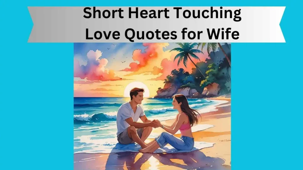 Short Heart Touching Love Quotes for Wife