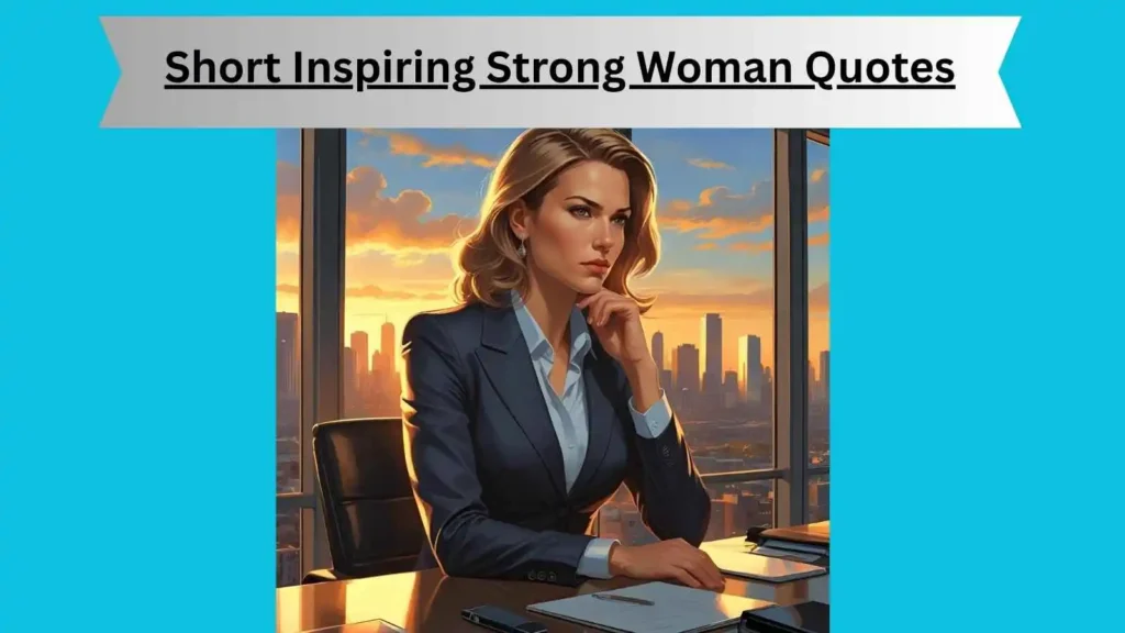 Short Inspiring Strong Woman Quotes