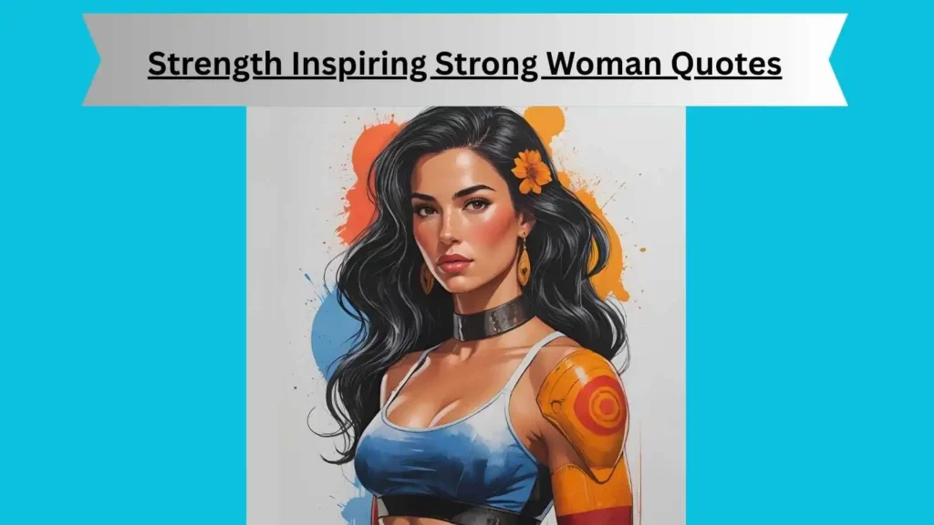 Strength Inspiring Strong Woman Quotes
