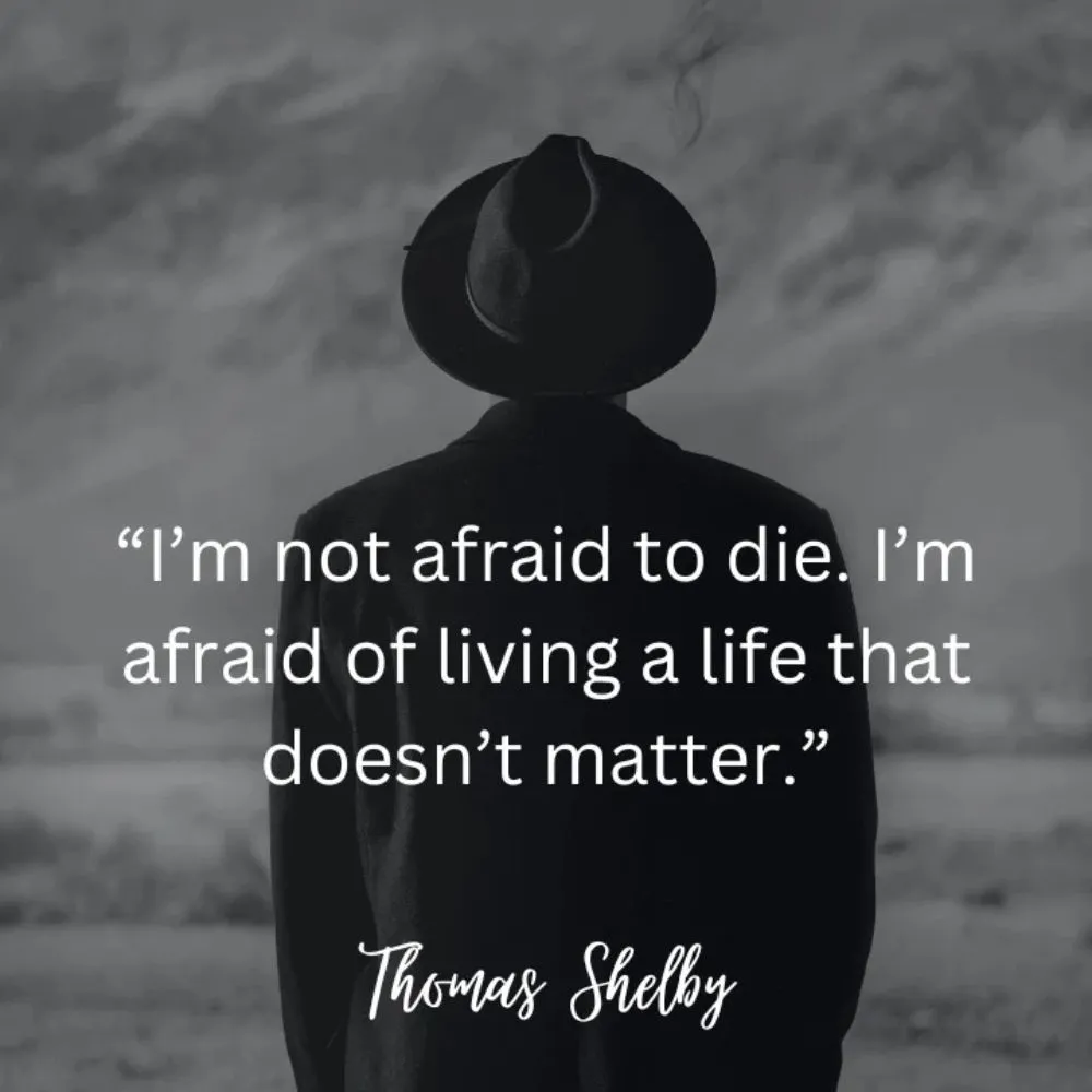 Thomas Shelby Quotes About Life