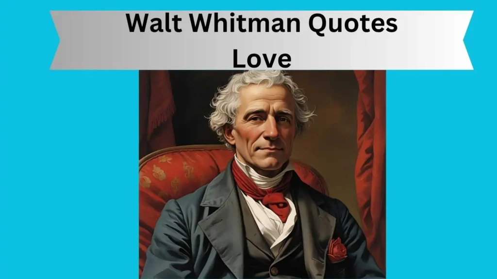 Walt Whitman Quotes Love